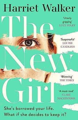 The New Girl: A gripping debut of female friendship and rivalry by Harriet Walk