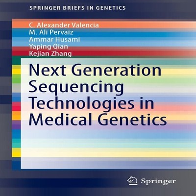Next Generation Sequencing Technologies in Medical Genetics C. Al