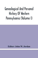 John W. Jordan | Genealogical And Personal History Of Western Pennsylvania...
