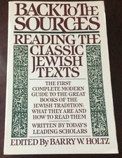 Back to the Sources: Reading the Classic Jewish Texts by Barry W. Holtz (1984)
