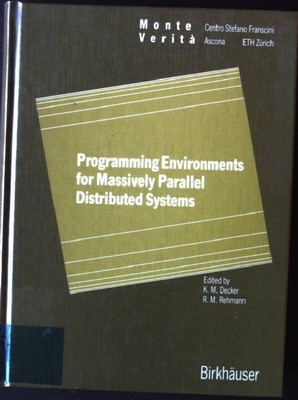 Programming Environments for Massively Parallel Distributed Systems Decker, Kars