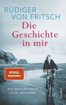 Die Geschichte in mir Eine deutsche Familie im 20. Jahrhundert - Das neue bew...