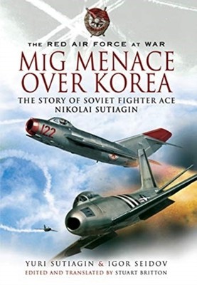 MIG MENACE OVER KOREA by Yuri Sutiagin Paperback Self Help Business