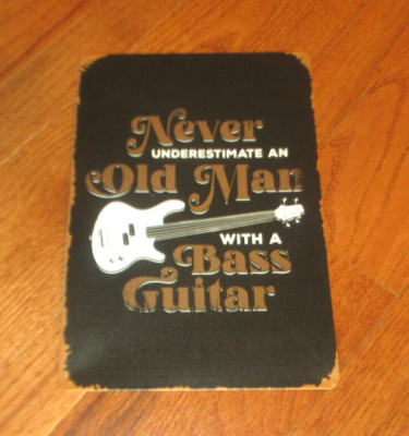 Never Underestimate An Old Man With A Bass Guitar 8 x 12 inch METAL SIGN