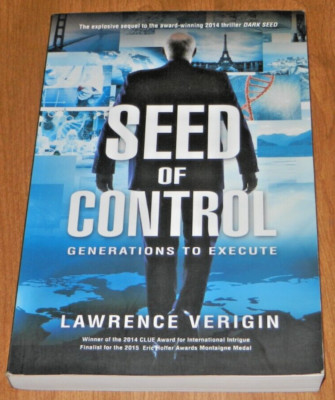 SEED OF CONTROL: GENERATIONS TO EXECUTE By Lawrence Verigin