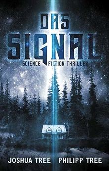 Das Signal: Science Fiction Thriller von Tree, Joshua, T... | Buch | Zustand gut