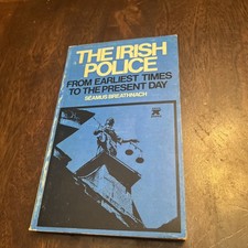 The Irish Police: From Earliest Times by Seamus Breathnach vintage paperback