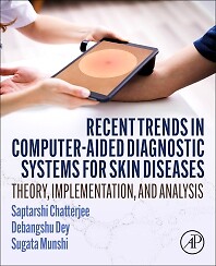 Recent Trends in Computer-aided Diagnostic Systems for Skin Diseases Chatterjee
