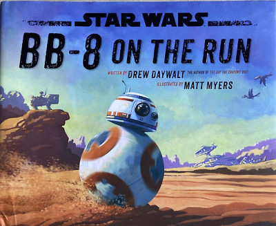 Star Wars BB-8 on the Run by Drew Daywalt 2017 1st Ed/1st Printing Hardcover NEW