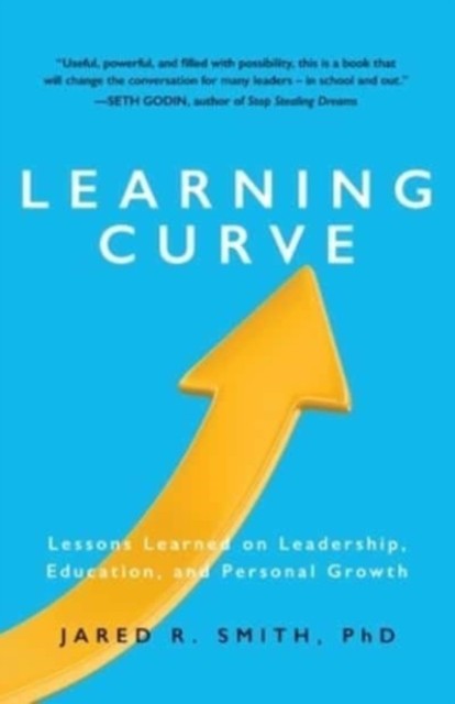 Learning Curve: Lessons on Leadership, Education, and  by Jared Smith PAPERBACK