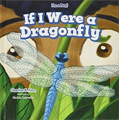 If I Were a Dragonfly Hardcover Charlee B. Finn