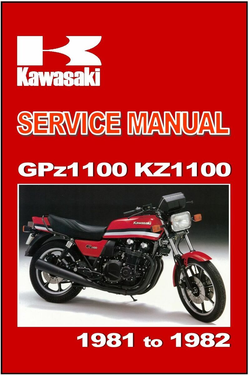 KAWASAKI Workshop Manual KZ1100 GPz1100 Z1100 1981 1982 and KAWASAKI Workshop Manual KZ1100 GPz1100 Z1100 1981 1982 and
