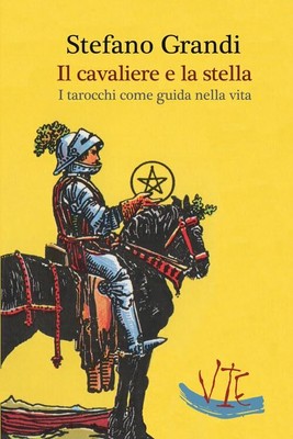 Stefano Grandi Il cavaliere e la stella. I tarocchi come (Paperback) (UK IMPORT)