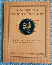  Unlocking the Wing Chun Code: Six Levels of Reality for Max Efficiency in Life