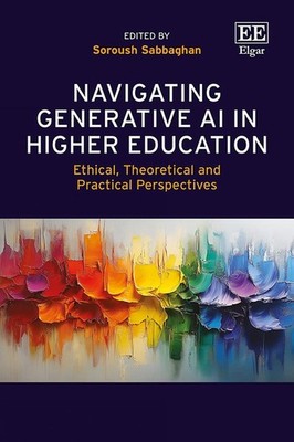 Navigating Generative AI in Higher Education: Ethical, Theoretical and Practical