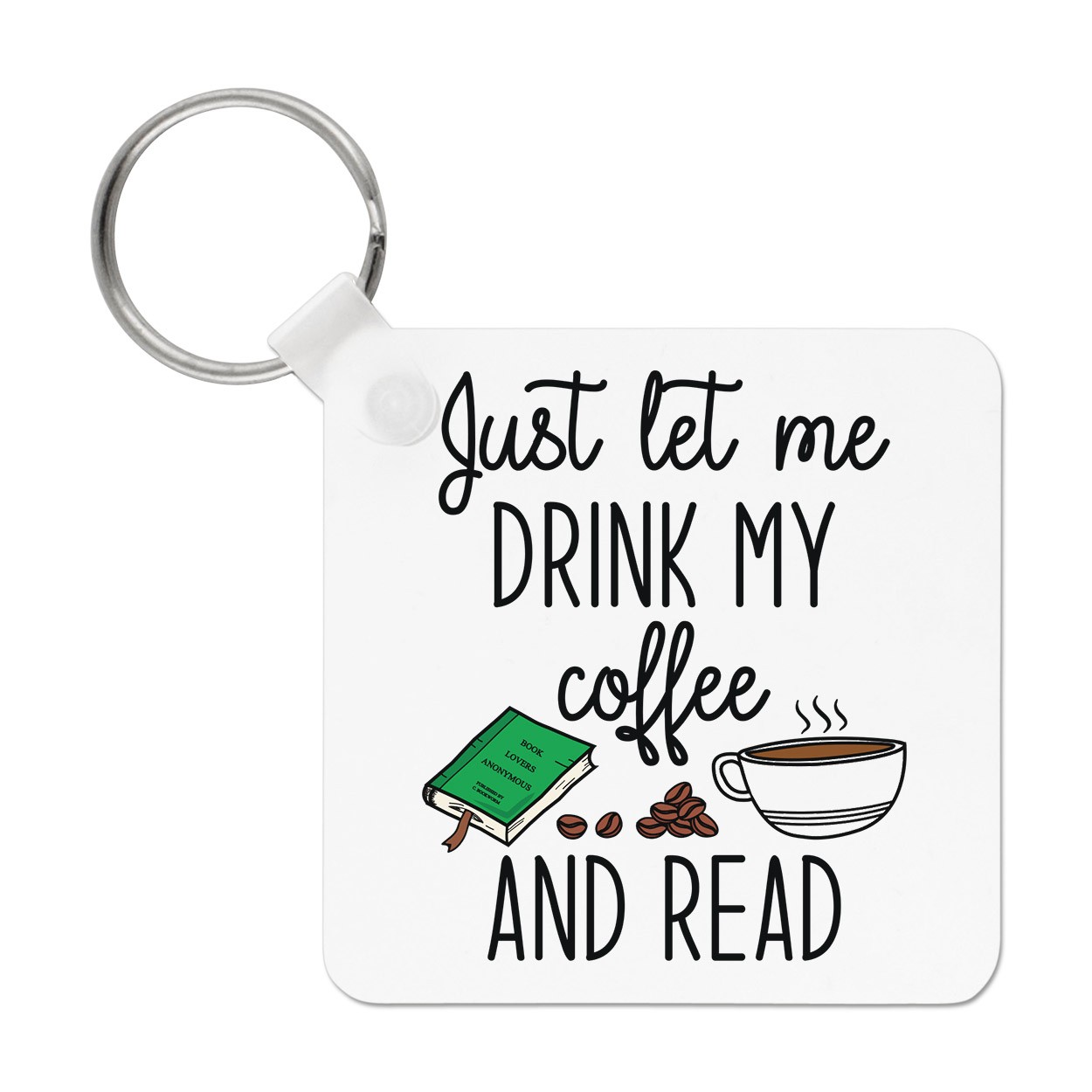 Just Let Me Drink My Coffee And Read Keyring Key Chain Funny Introvert Books