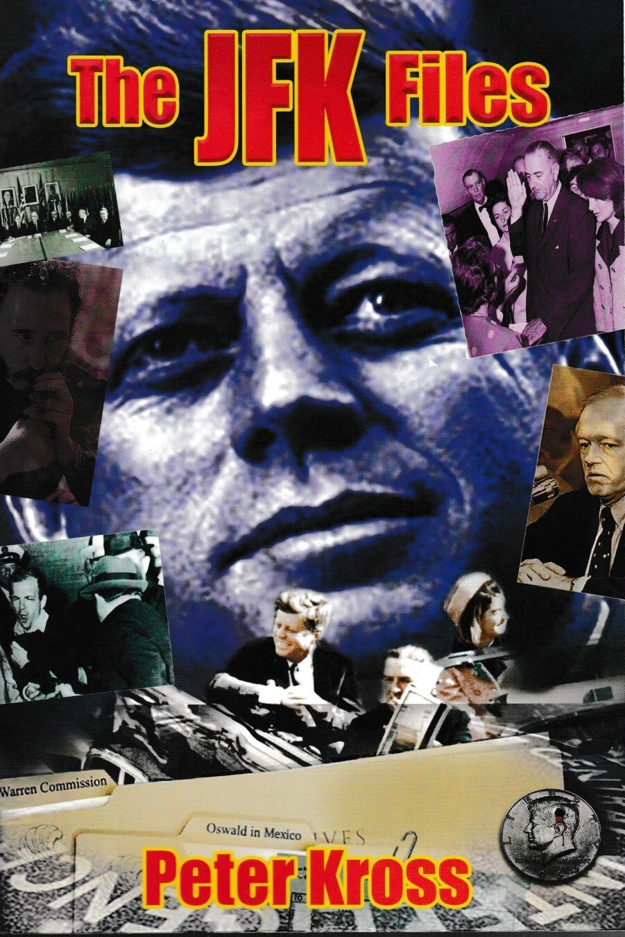 The JFK Files, Peter Kross - 2019 Softback, Kennedy Assassination Latest