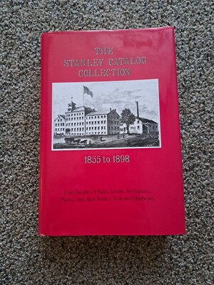 THE STANLEY CATALOG COLLECTION: 1855 to 1898 Hardcover w/ Dust Jacket 1989