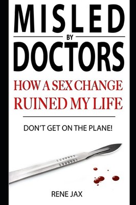 Don't get on the plane: Why a sex change will ruin your life - paperback Jax...