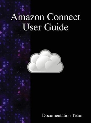 Amazon Connect User Guide by Documentation Team (English) Hardcover Book