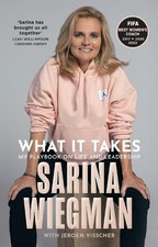 What It Takes: The Inspiring Journe..., Wiegman, Sarina