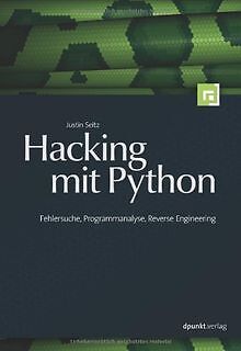 Hacking mit Python: Fehlersuche, Programmanalyse, Revers... | Buch | Zustand gut