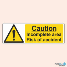 Caution Incomplete Area Risk Of Accident Construction Sign