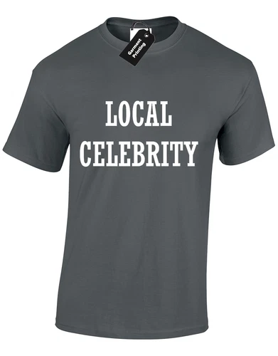 Local Celebrity Slogan Hipster Blogger Joke Prank Unisex T-Shirt - Picture 3 of 9