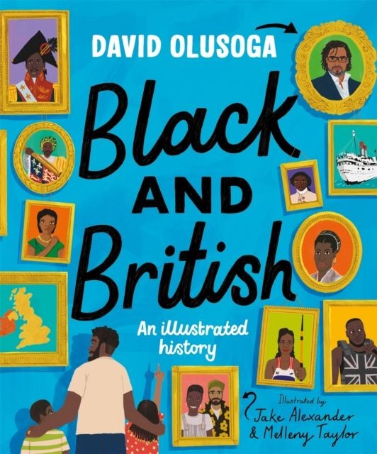 Black And British: An Illustrated History For Young Readers David Olusoga - Image 5