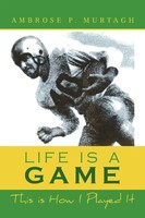 Life Is A Game | Ambrose P. Murtagh | Taschenbuch | Kartoniert / Broschiert