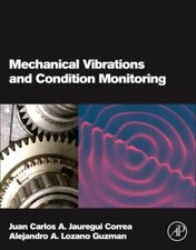 Mechanical Vibrations and Condition Monitoring, Paperback by Correa, Juan Car...