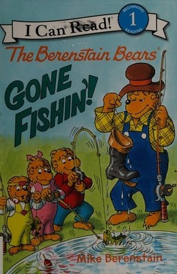 The Berenstain Bears: Gone Fishin'! (I Can Read Level 1) by Berenstain, Mike, Ac
