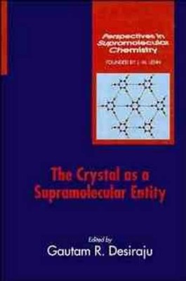 The Crystal as a Supramolecular Entity by Gautam R. Desiraju - 9780471950158