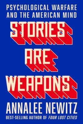 Stories Are Weapons, Newitz, Annalee,  Hardback