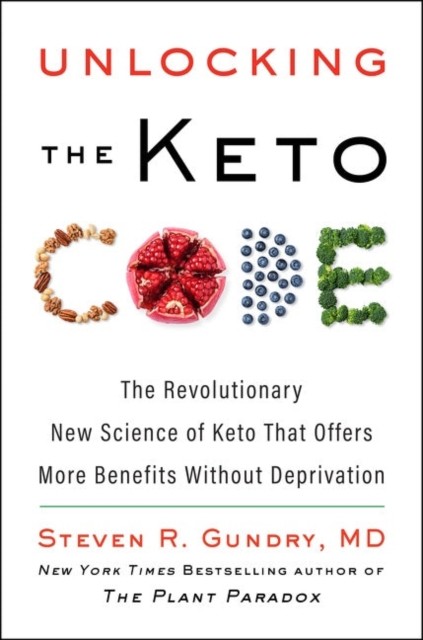 Unlocking the Keto Code By Dr. Steven R Gundry, MD - No | Dr. Steven R Gundry MD - Image 19