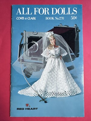 All For Dolls Crochet Patterns Coats & Clark Red Heart 11 Designs No 270