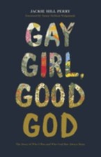 Gay Girl, Good God : The Story of Who I Was, and Who God Has Alwa