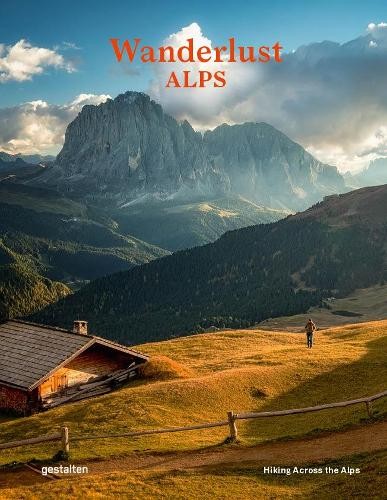 Wanderlust Alps by Alex Gestalten,  Roddie - 9783967040210