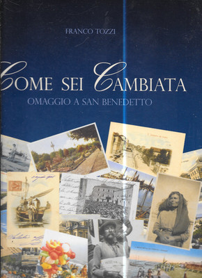 2005 - FRANCO TOZZI - SAN BENEDETTO DEL TRONTO COME SEI CAMBIATA - GRANDE LIBRO