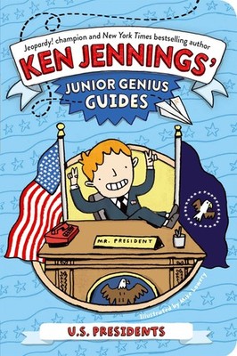 U.S. Presidents (Ken Jennings  Junior Genius Guides)