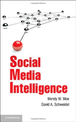 Social Media Intelligence By Professor Wendy W. Moe,David A. Sch