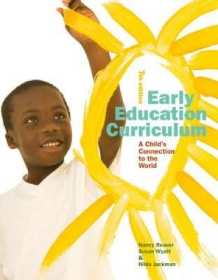 Early Education Curriculum: A Child's Connection to the World - Paperback - GOOD