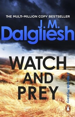 Watch and Prey by J M Dalgliesh NEW BOOK