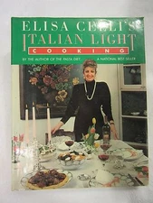 Elisa Celli's Italian Light Cooking by Elisa Celli (1987, Hardcover) 1st EDITION