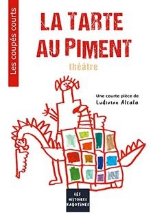 La tarte au piment: théâtre (Les coupés courts) von... | Buch | Zustand sehr gut