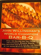 John Willingham's World Champion Bar-B-q: Over 150 Recipes And Tall Tales Fo...
