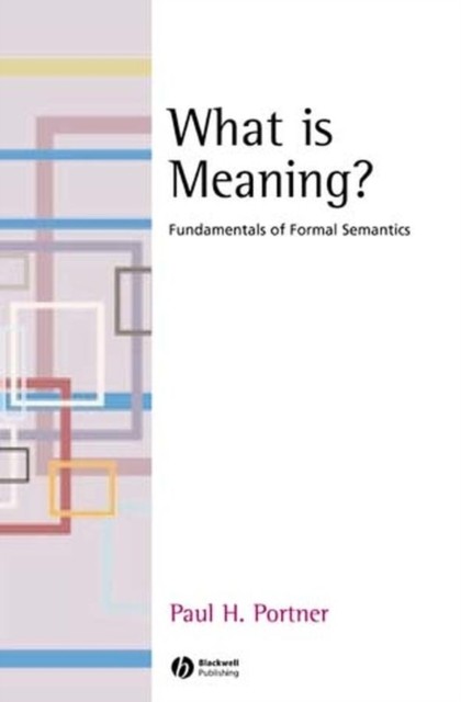 What is Meaning? – Fundamentals of Formal Semantics Portner Hardback
