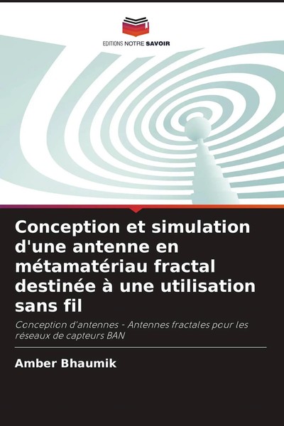 Amber Bhaumik | Conception Et Simulation D'une Antenne En MéTamatéRiau...-image