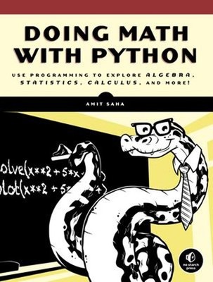 Doing Math with Python : Use Programming to Explore Algebra, Stat