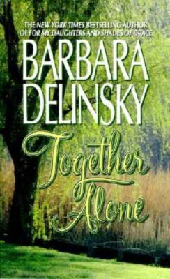 Together Alone - Mass Market Paperback By Delinsky, Barbara - ACCEPTABLE